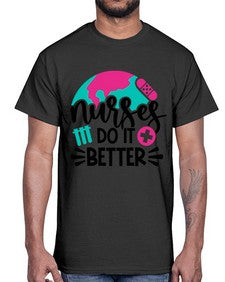 Nurses Do It Better Style Style 1242#- nurse- Cotton Tee