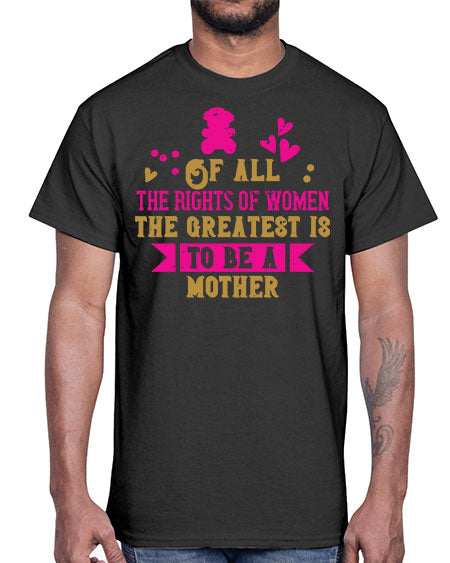 Of all the rights of women the greatest is to be a mother Style 170#- kids- Cotton Tee