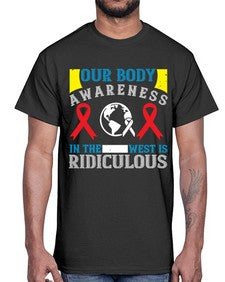 Our body awareness in the West is ridiculous Style 33#- Self awareness- Cotton Tee