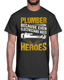 Plumber because even electricians need heroes 1319#- plumber- Cotton Tee