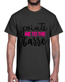 Pointe me to the barre 173#- ballet- Cotton Tee