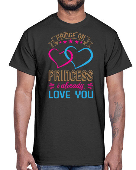 Prince or Princess I already love you Style 194#- baby shower- Cotton Tee
