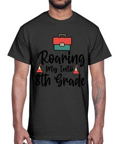 Roaring My Into eighth Grade 757#- eighth grade- Cotton Tee