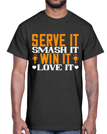 Serve it smash it win it love it 1883#- badminton- Cotton Tee