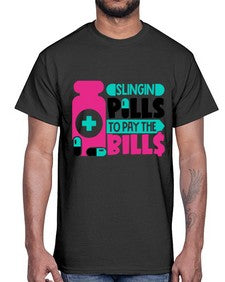 Slingin Pills To Pay The Bills Style Style 1405#- nurse- Cotton Tee