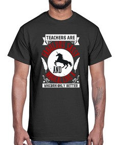 Teachers Are Fabulous Sassy And Magical Like A Unicorn Only Better Style 1469#- teacher- Cotton Tee
