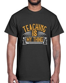 Teaching Is My Thing Style 1484#- teacher- Cotton Tee