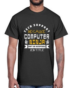 Tech Support because computer ninna is not a job title 14#- computer- Cotton Tee