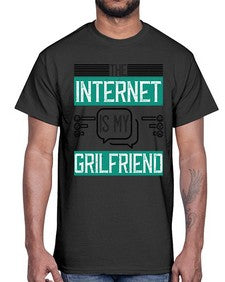 The Internet is my grilfriend 49#- internet- Cotton Tee