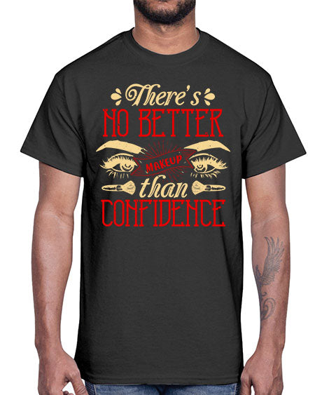 There’s no better makeup than confidence Style 177#-makeup Cotton Tee