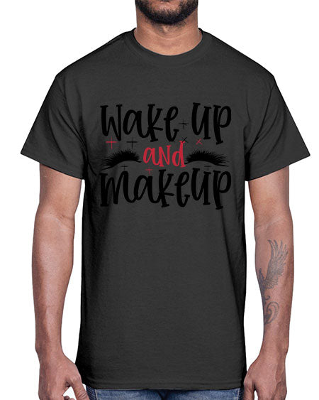 Wake up and makeup design Style 214#-makeup Cotton Tee