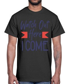 Watch Out Here I Come 989#- graduation- Cotton Tee