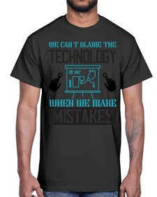 We cant blame the technology when we make mistakes 41#- internet- Cotton Tee