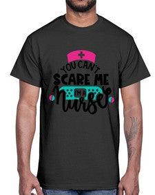 You Cant Scare Me Im A Nurse Style Style 1679#- nurse- Cotton Tee
