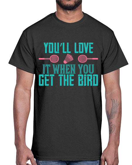 You’ll love it when you get the bird 1733#- badminton- Cotton Tee