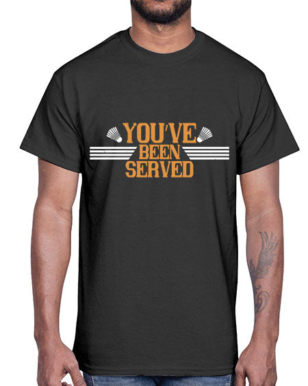 You’ve been served 1714#- badminton- Cotton Tee