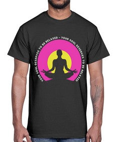 Your Soul Deserves to be Relaxed 657#- yoga- Cotton Tee