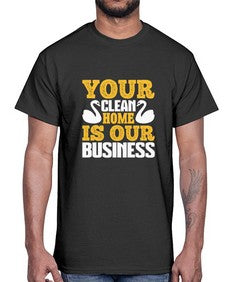 Your clean home is our Business Style 490#- cleaner- Cotton Tee