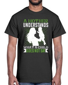 a mother understands what a child does not say 27#- parents day- Cotton Tee