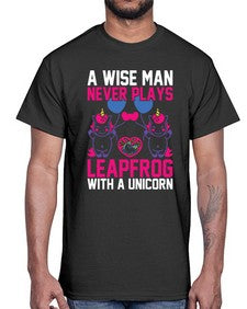 a wise man never plays leapfrog with a unicorn 5#- unicorn- Cotton Tee