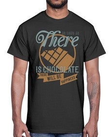 as long as there is chocolate there will be happiness 30#- chocolate- Cotton Tee