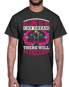 as long as we can dream there will be unicorns 12#- unicorn- Cotton Tee
