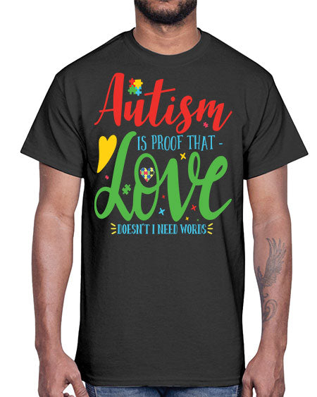 autism is proof that love doesnt i need words Style 7#- autism- Cotton Tee