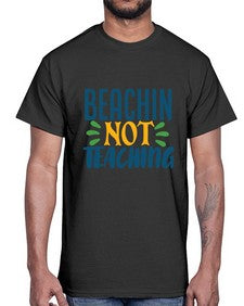 beachin not teaching Style 63#- teacher- Cotton Tee