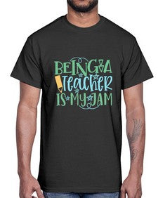 being a teacher is my jam 21#- teacher- Cotton Tee