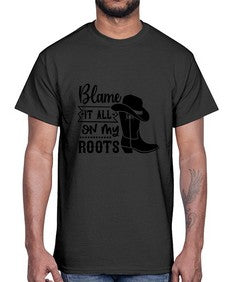 blame it all on my roots 261#- western- Cotton Tee