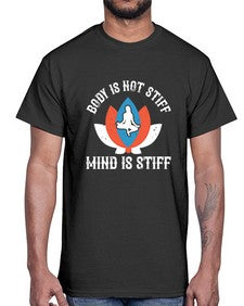 body is not stiff mind is stiff  122#- yoga- Cotton Tee