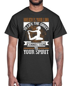 breath is your link to life the direct connection to your spirit  180#- yoga- Cotton Tee