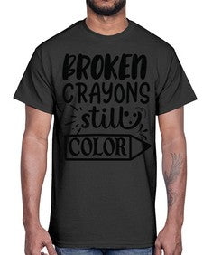 broken crayons still color Style 135#- motivation- Cotton Tee