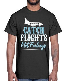 catch flights not feelings  11#- airplane- Cotton Tee