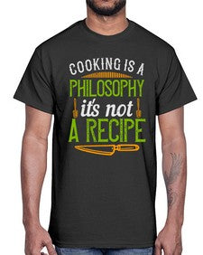 cooking is a philosophyits not a recipe 129#- cooking- Cotton Tee