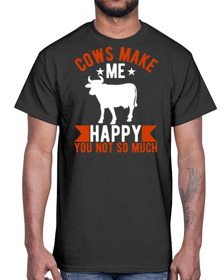 cows make me happy you not so much Style 5#- cow- Cotton Tee