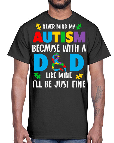 dad autism never mind my 75#- autism- Cotton Tee