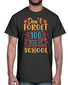 dont forget one hundredth day of school 42#- one hundred days- Cotton Tee