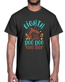 eighth grade doo doo 51#- eighth grade- Cotton Tee