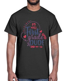 first grade dude 134#- first grade- Cotton Tee