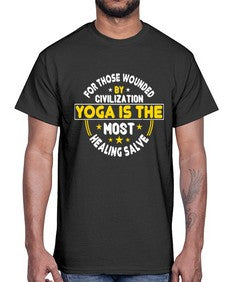for those wounded by civilization yoga is the most healing salve  221#- yoga- Cotton Tee