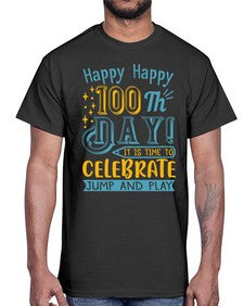 happy happy one hundredth day it is time to celebrate jump and play 239#- one hundred days- Cotton Tee