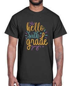 hello sixth grade 336#- sixth grade- Cotton Tee