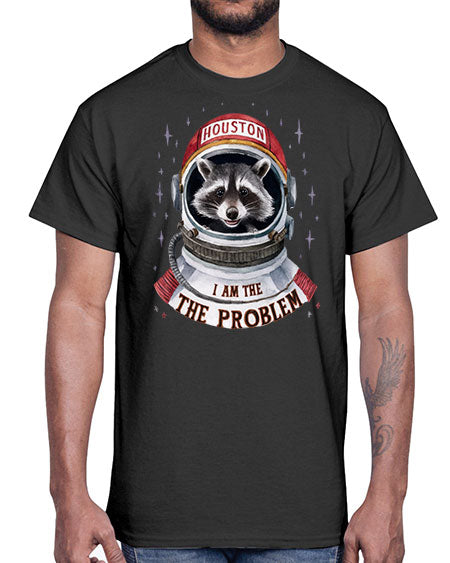 houston i am the problem 21#- raccoon- Cotton Tee