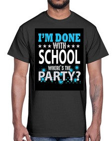 i am done with school 355#- general school- Cotton Tee