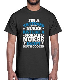 i am tattooed nurse just like a Style 862#- nurse- Cotton Tee