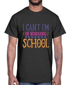 i cant im in nursing school Style 872#- nurse- Cotton Tee