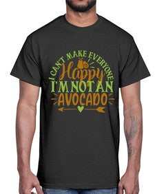 i cant make everyone happy im not an avocado 201#- Avocado- Cotton Tee