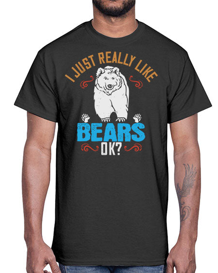 i just really like bears ok 137#- bears - animals- Cotton Tee