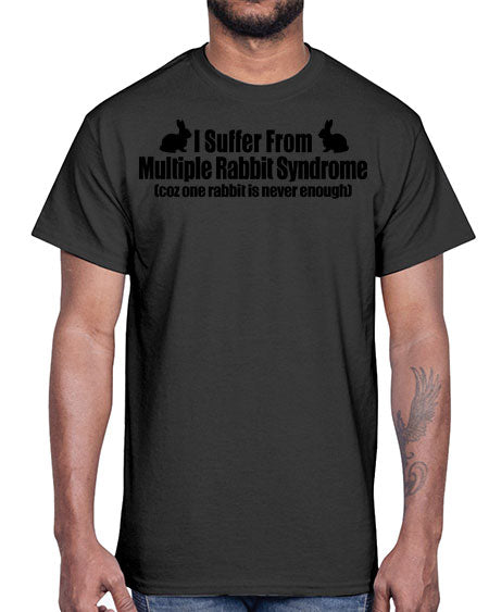 i suffer from mulitple rabbit syndrome- rabbit- Cotton Tee